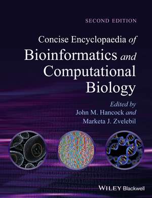 Concise Encyclopaedia of Bioinformatics and Computational Biology de John M Hancock