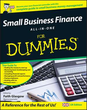 Small Business Finance All–in–One For Dummies de F Glasgow