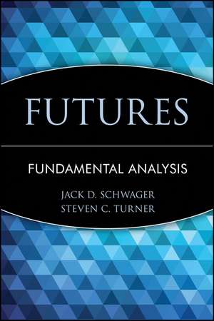 Futures: Fundamental Analysis de Jack D. Schwager