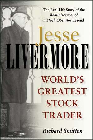 Jesse Livermore – World′s Greatest Stock Trader de R Smitten