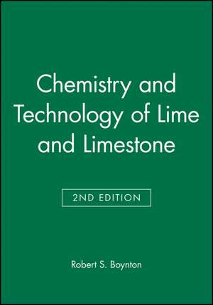 Chemistry and Technology of Lime and Limestone 2e de RS Boynton