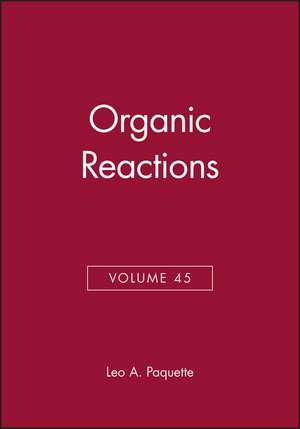 Organic Reactions V45 de L.A. Paquette