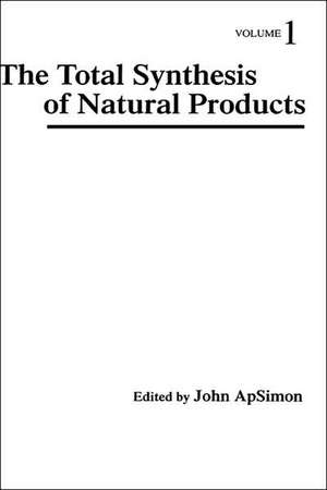 The Total Synthesis of Natural Products V 1 de JW Apsimon