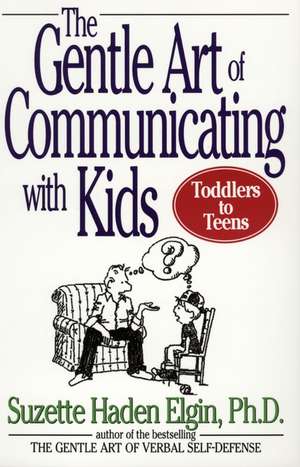 The Gentle Art of Communicating With Kids de SH Elgin