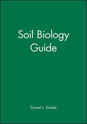 Soil Biology Guide de Daniel L. Dindal
