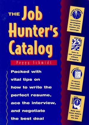 The Job Hunter′s Catalog de Peggy Schmidt