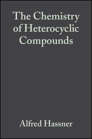 The Chemistry of Heterocyclic Compounds Part 1 V42 – Small Ring Heterocycles – Azridines, Azirines, Thiiranes, Thiirenes de A Hassner