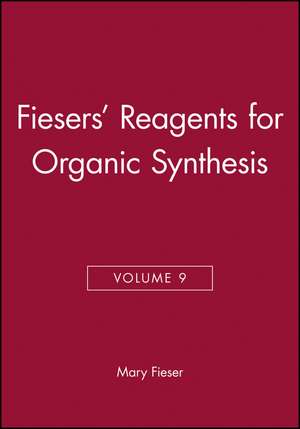 Fiesers Reagents for Organic Synthesis V 9 de M Fieser