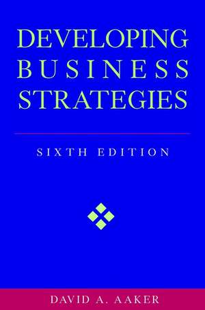 Developing Business Strategies 6e de DA Aaker