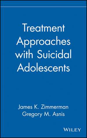 Treatment Approaches with Suicidal Adolescents de JK Zimmerman