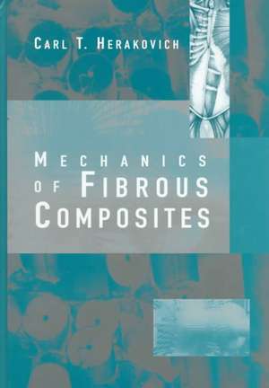 Mechanics of Fibrous Composites (WSE) de CT Herakovich