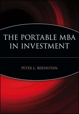 The Portable MBA in Investment de PL Bernstein