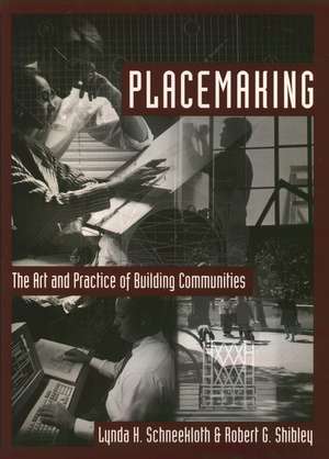 Placemaking – The Art and Practice of Building Communities de LH Schneekloth