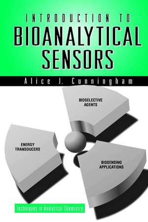 Introduction to Bioanalytical Sensors de A Cunningham