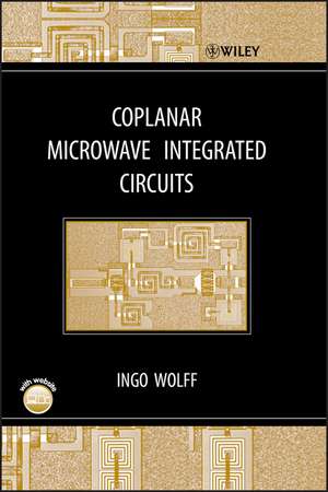 Coplanar Microwave Integrated Circuits +CD de I Wolff