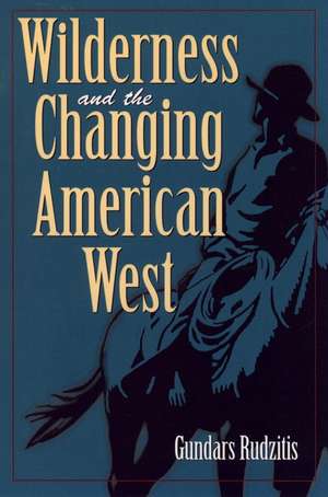 Wilderness and the Changing American West de G Rudzitis