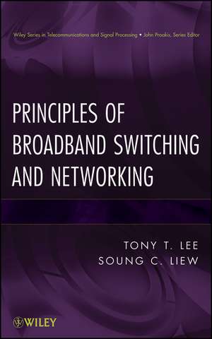 Principles of Broadband Switching and Networking de SC Liew