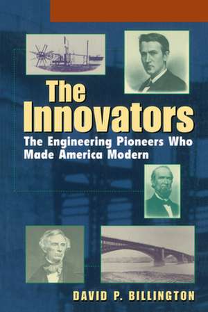 The Innovators: The Engineering Pioneers who Transformed America Trade de David P. Billington