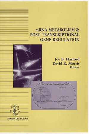 MRNA Metabolism and Post–Transcriptional Gene Regulation de Harford