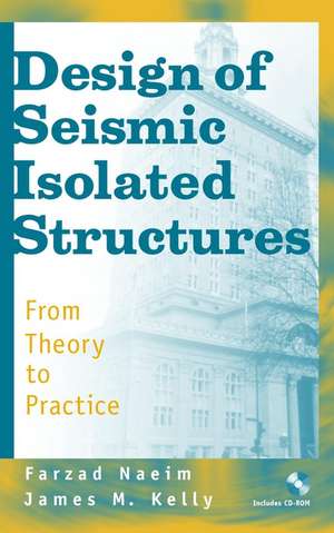 Design of Seismic Isolated Structures – From Theory to Practice +Website de F Naeim