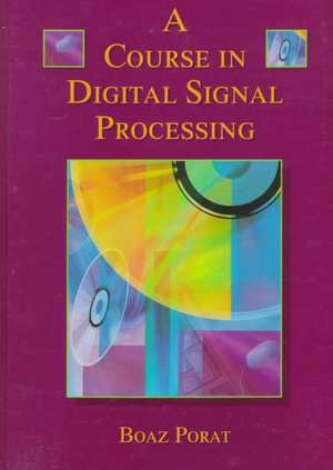 A Course in Digital Signal Processing de B Porat