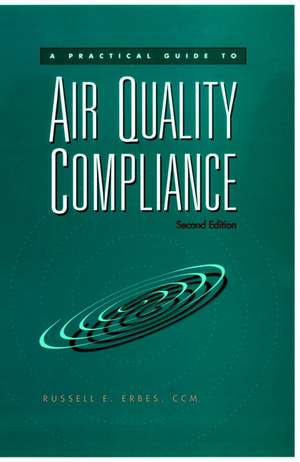 A Practical Guide to Air Quality Compliance 2e de RE Erbes