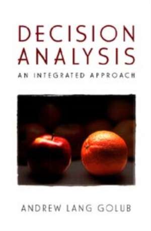 Decision Analysis – An Integrated Approach de AL Golub