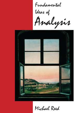 Fundamental Ideas of Analysis de M Reed