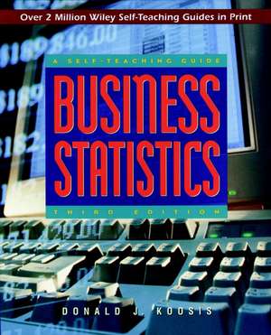 Business Statistics – A Self Teaching Guide 3e de DJ Koosis