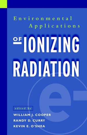 Environmental Applications of Ionizing Radiation de WJ Cooper