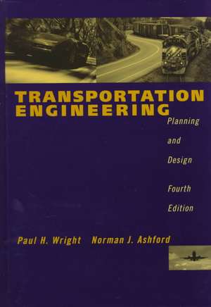 Transportation Engineering – Planning & Design 4e (WSE) de PH Wright