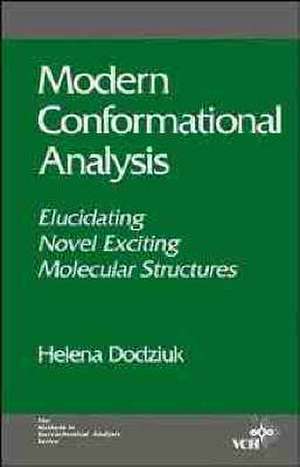 Modern Conformational Analysis – Elucidating Novel Exciting Molecular Structures de H Dodziuk