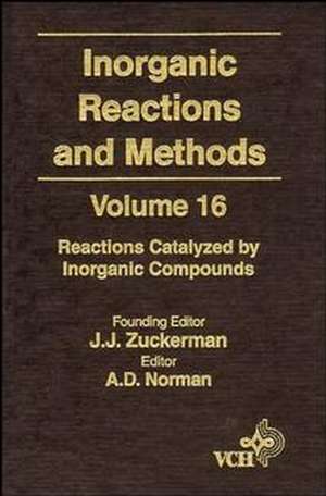 Inorganic Reactions and Methods V16 – Reactions Catalyzed by Inorganic Compunds de JJ Zuckerman