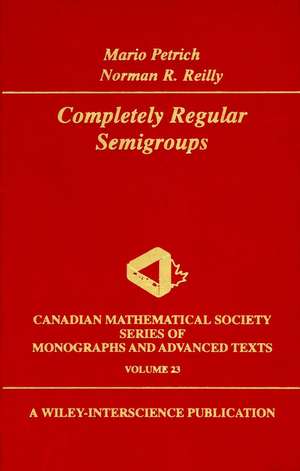 Completely Regular Semigroups V23 de M Petrich