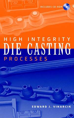 High Integrity Die Casting Processes +Website de EJ Vinarcik