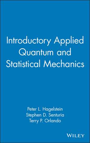 Introductory Applied Quantum and Statistical Mechanics de PL Hagelstein