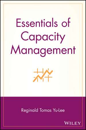 Essentials of Capacity Management de R Yu–Lee