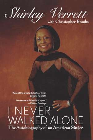 I Never Walked Alone: The Autobiography of an American Singer de Shirley Verrett