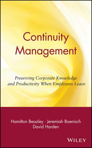 Continuity Management – Preserving Corporate Knowledge & Productivity When Employees Leave de H Beazley