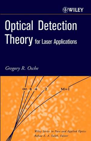 Optical Detection Theory for Laser Applications de GR Osche