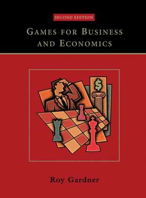 Games for Business and Economics 2e de R Gardner