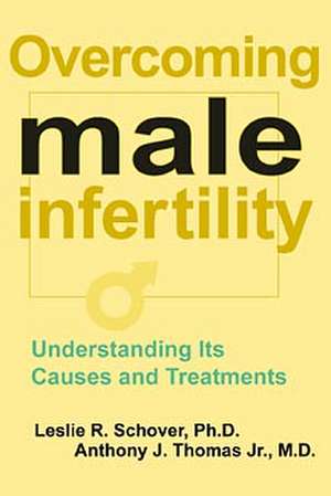 Overcoming Male Infertility de Leslie R. Schover