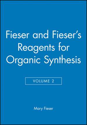 Reagents for Organic Synthesis V 2 de M Fieser