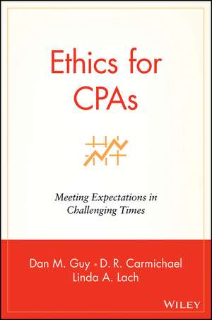 Ethics for CPAs – Meeting Expectations in Challenging Times de DM Guy