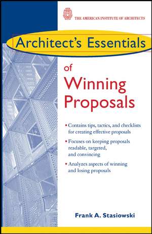 Architect′s Essentials of Winning Proposals de FA Stasiowski