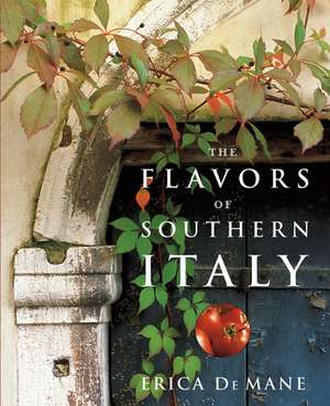 The Flavors Of Southern Italy de Erica De Mane