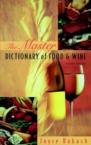 Master Dictionary of Food and Wine 2e de J Rubash