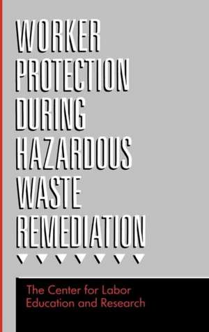 Worker Protection During Hazardous Waste Remediati de Clear