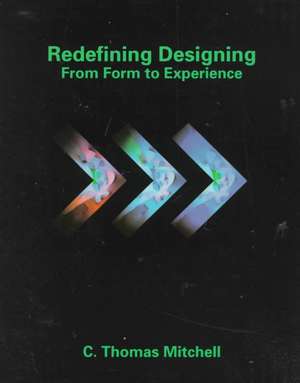 Redefining Designing – From Form to Experience de CT Mitchell