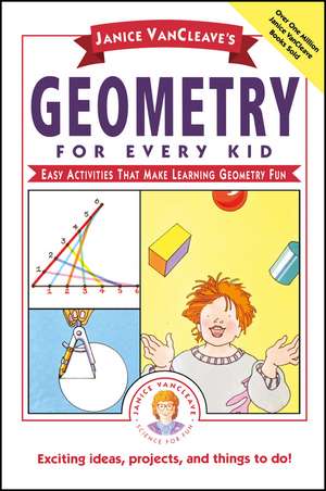 Janice Vancleave′s Geometry for Every Kid – Easy Activities That Make Learning Geometry Fun (Paper) de J Vancleave